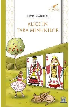 Alice in Tara Minunilor de Lewis Carroll