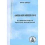 Anatomia membrelor. Pentru uzul studentilor Facultatii de Medicina Dentara de Victor Nimigean