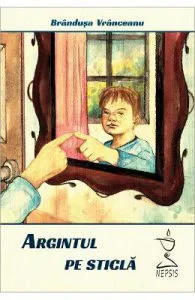 Argintul pe sticla de Brandusa Vranceanu