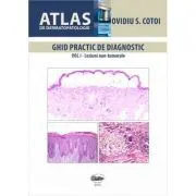 Atlas de dermatopatologie volumul 1 de Ovidiu S Cotoi