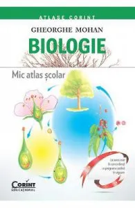 Biologie. Mic Atlas Scolar Ed.2015 de Gheorghe Mohan