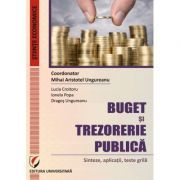 Buget si trezorerie publica: sinteze, aplicatii, teste grila