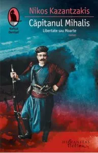 Capitanul Mihalis. Libertate sau Moarte de Nikos Kazantzakis