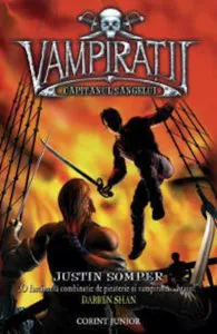 Capitanul sangelui - vol. 4 Vampiratii de Justin Somper