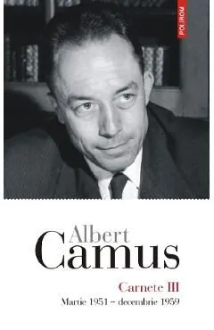 Carnete 3: Martie 1951-Decembrie 1959 de Albert Camus