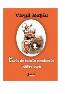 Carte de bucate necolorate pentru copii de Virgil Ratiu