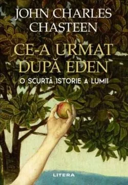Ce-a urmat dupa Eden de John Charles Chasteen