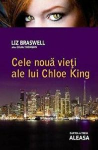 Cele noua vieti ale lui Chloe King. Cartea a treia. Aleasa