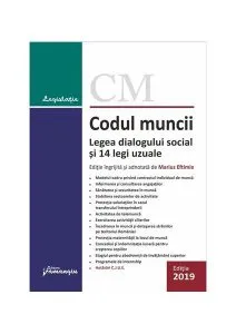 Codul muncii. Legea dialogului social și 14 legi uzuale. Actualizat la 1 septembrie 2019
