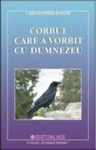 Corbul care a vorbit cu Dumnezeu de Cristopher Foster
