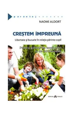 Creştem împreună de Naomi Aldort