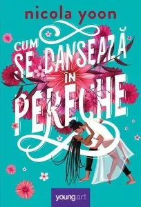 Cum se dansează în pereche de Nicola Yoon