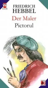 Der Maler / Pictorul de Friedrich Hebbel