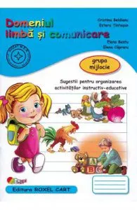 Domeniul Limba si comunicare. Grupa mijlocie de Cristina Beldianu