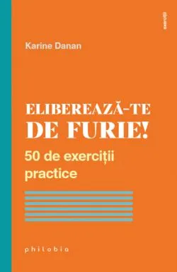 Elibereaza-te de furie de Karine Danan