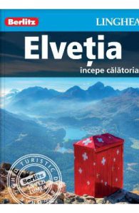 Elvetia: Incepe calatoria
