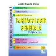 Farmacologie generala. Editia a 2-a de Aurelia Nicoleta Cristea