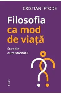 Filosofia ca mod de viata de Cristian Iftode