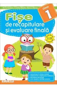 Fise de recapitulare si evaluare finala - Clasa 1 de Arina Damian