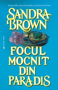 Focul mocnit din paradis de Sandra Brown