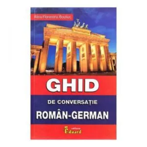 Ghid de conversatie roman german cu CD de Alina Florentina Boutiuc