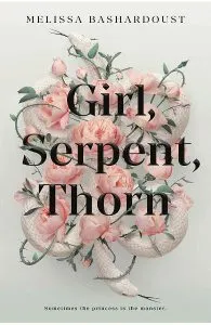 Girl, Serpent, Thorn de Melissa Bashardoust