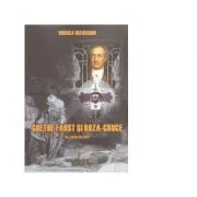 Goethe Faust si Roza-Cruce. Un studiu filozofic de Viorica Mavrodin