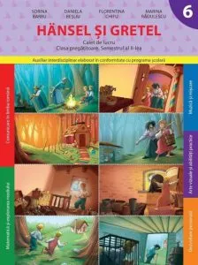 Hansel si Gretel. Caiet de lucru. Clasa pregatitoare - semestrul al II-lea de Daniela Besliu