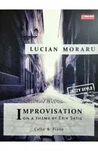 Improvizatii pe o tema de Erik Satie. Pentru violoncel si pian de Lucian Moraru