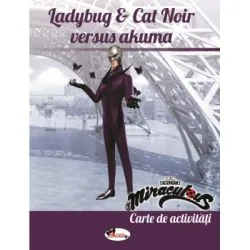 Ladybug & Cat Noir versus Akuma. Carte de activitati