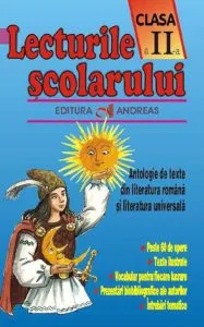 Lecturile scolarului, clasa II. Antologie de texte din literatura romana si universala