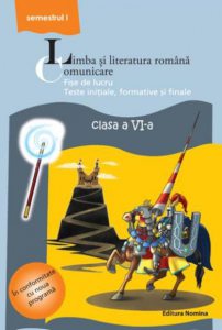 Limba si literatura romana. Comunicare, clasa a VI-a, semestrul I