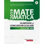 Matematica. Olimpiade si concursuri scolare 2019. Clasele 7-8 de Gheorghe Cainiceanu