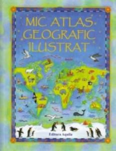 Mic atlas geografic ilustrat