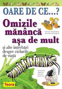 Oare de ce? Omizile mananca asa de mult