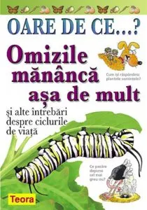 Oare de ce? Omizile mananca asa de mult