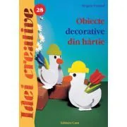 Obiecte decorative din hartie. Editia a II-a de Freund Brigitte