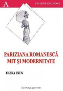 Pariziana romaneasca. Mit si modernitate