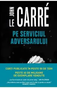 Pe serviciul adversarului de John Le Carre