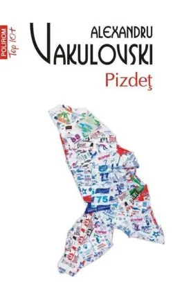 Pizdeț (Top 10 ) de Alexandru Vakulovski