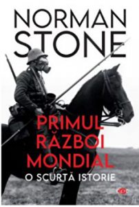 Primul Razboi Mondial. O scurta istorie. Carte pentru toti. Vol 342