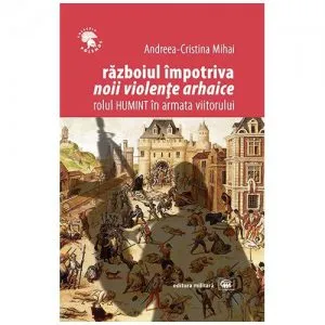 Razboiul impotriva noii violente arhaice de Andreea-Cristina Mihai