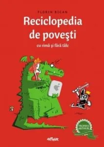 Reciclopedia de povesti cu rima si fara talc de Florin Bican