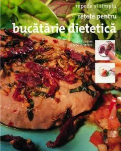 Retete pentru bucatarie dietetica