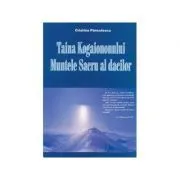 Taina Kogaionului. Muntele sacru al dacilor de Cristina Panculescu