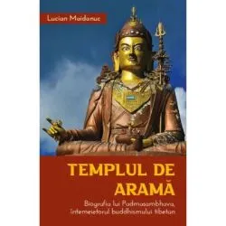Templul de arama. Biografia lui Padmasambhava, intemeietorul buddhismului tibetan de Lucian Maidanuc