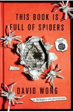 This Book is Full of Spiders: Seriously Dude Don't Touch it de David Wong
