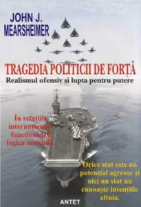 Tragedia politicii de forta de John J. Mearsheimer