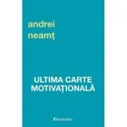 Ultima carte motivationala de Andrei Neamt