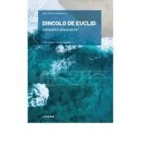 Volumul 18. Mari idei ale matematicii. Dincolo de Euclid. Geometrii alternative de Joan-Vicenc Gomez i Urgelles